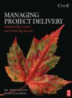 Image for Managing project delivery: maintaining control and achieving success