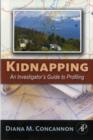 Image for Kidnapping: an investigator&#39;s guide to profiling
