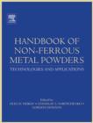 Image for Handbook of non-ferrous metal powders: technologies and applications