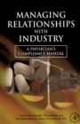 Image for Managing relationships with industry: a physician&#39;s compliance manual