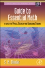 Image for Guide to essential math: a review for physics, chemistry and engineering students