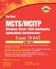 Image for The real MCTS/MCITP exam 643 applications infrastructure configuration prep kit