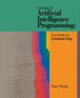 Image for Paradigms of artificial intelligence programming: case studies in Common  Lisp