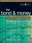 Image for The bond and money markets: strategy, trading, analysis