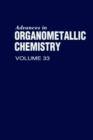 Image for Advances in Organometallic Chemistry V33: Elsevier Science Inc [distributor],. : v. 33.