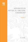 Image for Advances in Physical Organic Chemistry. : Vol.7