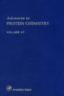 Image for Advances in protein chemistry. Volume 47