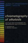 Image for Chromatography of alkaloids.: (Gas-liquid chromatography and high-performance liquid chromatography)