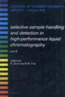 Image for Selective Sample Handling and Detection in High-performance Liquid Chromato : Pt. B.