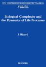 Image for Biological complexity and the dynamics of life processes