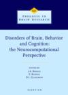 Image for Disorders of brain, behavior, and cognition: the neurocomputational perspective