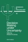 Image for Decision Making Under Uncertainty: Cognitive Decision Research, Social Interaction, Development and Epistemology