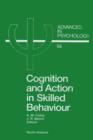 Image for Cognition and Action in Skilled Behaviour