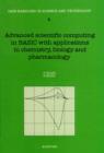 Image for Advanced Scientific Computing in Basic With Applications in Chemistry, Biology and Pharmacology