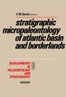 Image for Stratigraphic micropaleontology of Atlantic basin and borderlands : 6