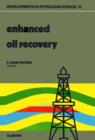 Image for Enhanced Oil Recovery: Proceedings of the Third European Symposium On Enhanced Oil Recovery, Held in Bournemouth, U.k., September 21-23, 1981