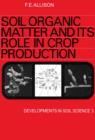 Image for Soil organic matter and its role in crop production : 3