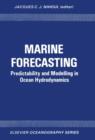 Image for Marine forecasting: predictability and modelling in ocean hydrodynamics : proceedings of the 10th International Liege Colloquium on Ocean Hydrodynamics
