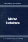 Image for Marine turbulence: proceedings of the 11th International Liege Colloquium on Ocean Hydrodynamics [held at Liege University]