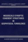 Image for Mesoscale/synoptic Coherent Structures in Geophysical Turbulence: International Colloquium Proceedings. (Mesoscale/Synoptic Coherent Structures in Geophysical Turbulence.)