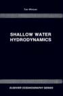Image for Shallow Water Hydrodynamics: Mathematical Theory and Numerical Solution for a Two-dimensional System of Shallow-water Equations