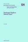 Image for Topological Algebras: Selected Topics : 109