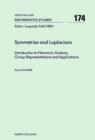 Image for Symmetries and Laplacians: Introduction to Harmonic Analysis, Group Representations and Applications.