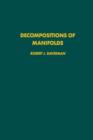 Image for Decompositions of Manifolds: Elsevier Science Inc [distributor],. : 124