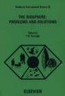 Image for The Biosphere: Problems and Solutions : Proceedings of the Miami International Symposium On the Biosphere, 23-24 April 1984, Miami Beach, Florida, U.s.a.