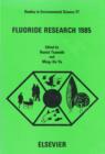Image for Fluoride Research 1985: Selected Papers from the 14th Conference of the International Society for Fluoride Research, Morioka, Japan, 12-15 June 1985