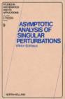 Image for Asymptotic analysis of singular perturbations : vol.9