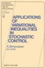 Image for Applications of variational inequalities in stochastic control : v.12