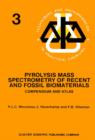 Image for Pyrolysis mass spectrometry of recent and fossil biomaterials: compendium and atlas : v.3