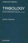 Image for Tribology: a systems approach to the science and technology of friction lubrication and wear