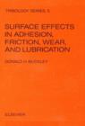 Image for Surface effects in adhesion, friction, wear, and lubrication