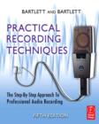 Image for Practical Recording Techniques: The Step-by-Step Approach to Professional Audio Recording