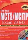 Image for The real MCTS/MCITP exam 70-647 prep kit: independent and complete self-paced solutions