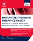 Image for Hardware/firmware interface design: best practices for improving embedded systems development