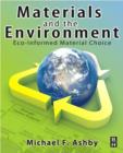 Image for Materials and the Environment: Eco-Informed Material Choice