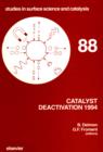 Image for Catalyst Deactivation 1994: Proceedings of the 6th International Symposium, Ostend, Belgium, October 3-5, 1994
