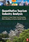 Image for Quantitative tourism industry analysis: introduction to input-output, social accounting matrix modeling and tourism satellite accounts