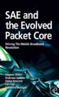 Image for SAE and the evolved packet core: driving the mobile broadband revolution