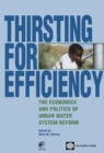 Image for Thirsting for Efficiency: The Economics and Politics of Urban Water System Reform
