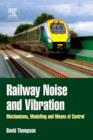 Image for Railway noise and vibration: mechanisms, modelling and means of control
