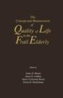 Image for The Concept and measurement of quality of life in the frail elderly