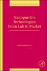 Image for Nanoparticle technologies: from lab to market : volume 19