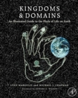 Image for Kingdoms &amp; domains: an illustrated guide to the phyla of life on earth