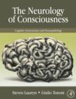 Image for The neurology of consciousness: cognitive neuroscience and neuropathology