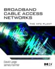 Image for Broadband cable access networks: the HFC plant