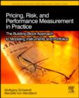 Image for Pricing, risk, and performance measurement in practice: the building block approach to modeling instruments and portfolios